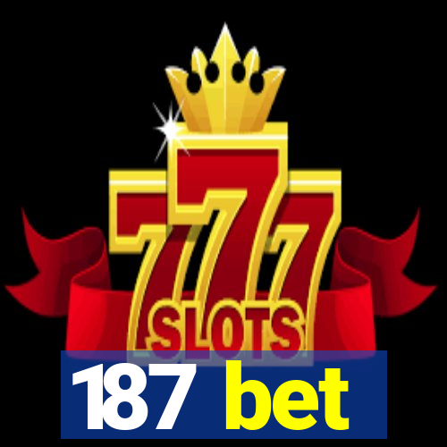 187 bet